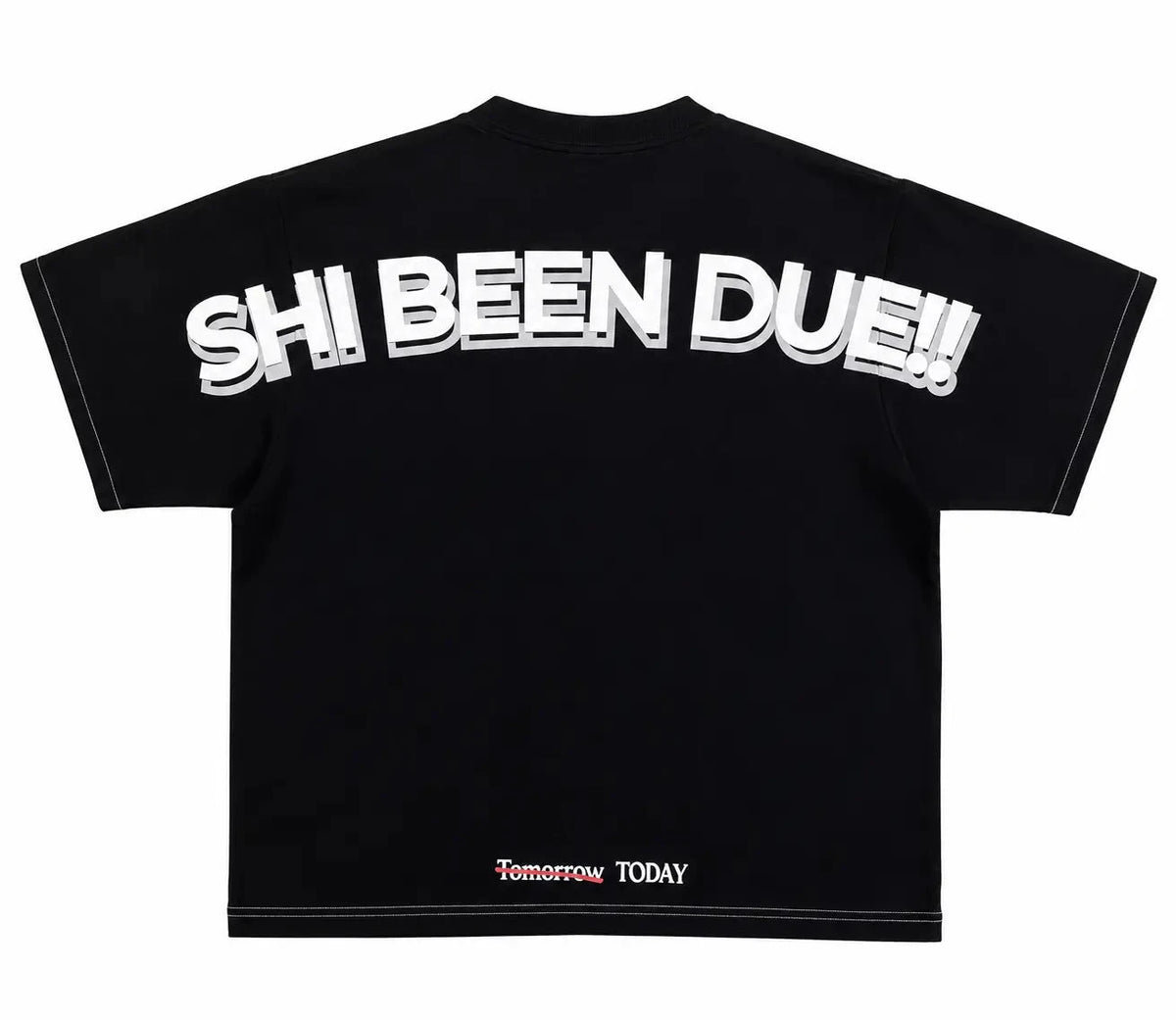 SHI BEEN DUE!! Black Tee
