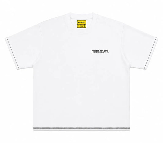 SHI BEEN DUE!! White Tee